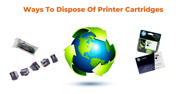 Ways To Dispose Of Printer Cartridges